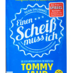 Einen Scheiß muss ich - Tommy Jaud